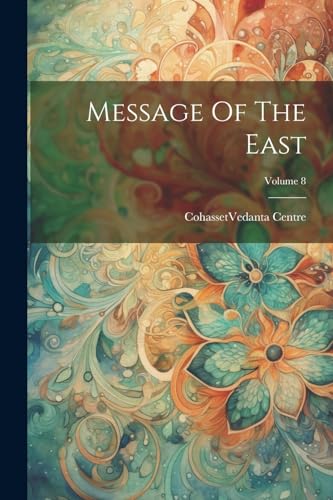 Stock image for Message Of The East; Volume 8 for sale by PBShop.store US