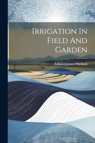 Stock image for Irrigation In Field And Garden for sale by GreatBookPrices