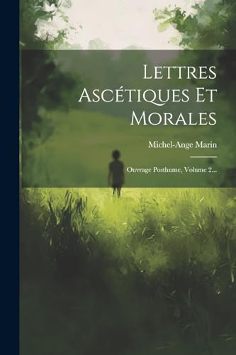 Stock image for Lettres Asc?tiques Et Morales for sale by PBShop.store US