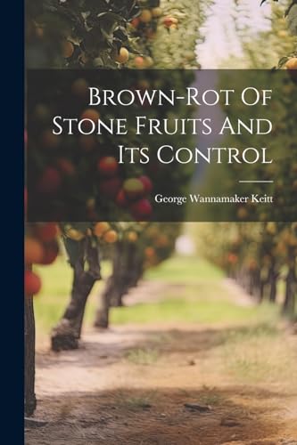 Imagen de archivo de Brown-rot Of Stone Fruits And Its Control a la venta por PBShop.store US