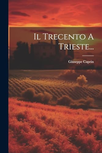 Imagen de archivo de Il Il Trecento A Trieste. a la venta por PBShop.store US