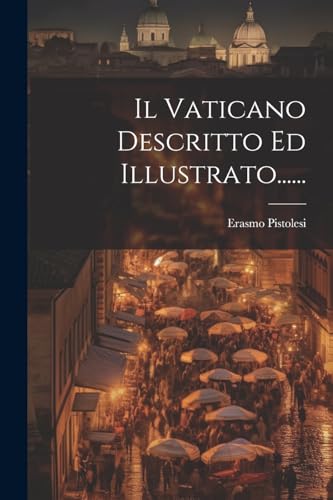 Stock image for Il Il Vaticano Descritto Ed Illustrato. for sale by PBShop.store US