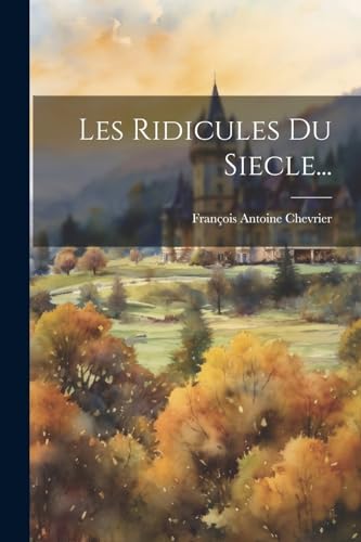 Stock image for Les Ridicules Du Siecle. for sale by PBShop.store US