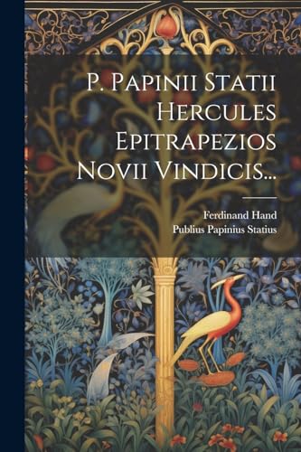 Imagen de archivo de P. Papinii Statii Hercules Epitrapezios Novii Vindicis. a la venta por PBShop.store US