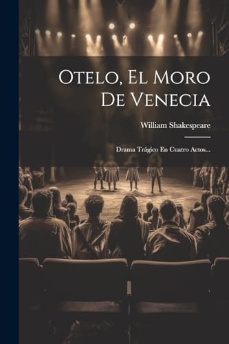 9781022281776: Otelo, El Moro De Venecia: Drama Trgico En Cuatro Actos...