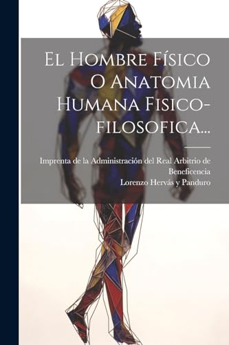 Imagen de archivo de El Hombre Fsico O Anatomia Humana Fisico-filosofica. a la venta por THE SAINT BOOKSTORE