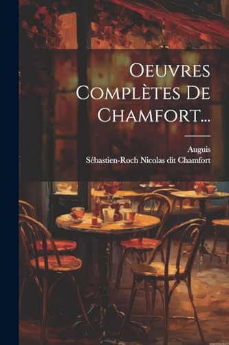 Stock image for Oeuvres Compltes De Chamfort. (French Edition) for sale by Ria Christie Collections