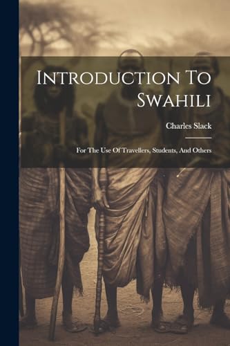 9781022288935: Introduction To Swahili: For The Use Of Travellers, Students, And Others