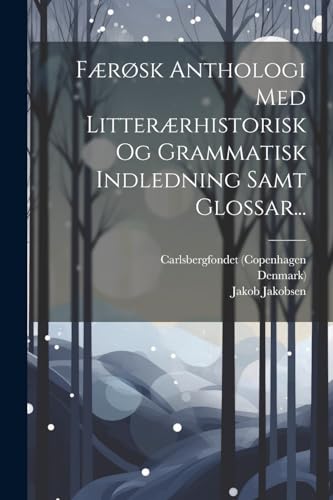 9781022290235: Frsk Anthologi Med Litterrhistorisk Og Grammatisk Indledning Samt Glossar...
