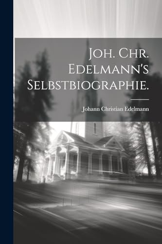 Stock image for Joh. Chr. Edelmann's Selbstbiographie. for sale by PBShop.store US