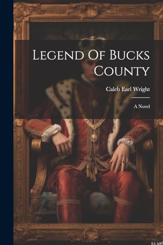 Stock image for Legend Of Bucks County for sale by GreatBookPrices