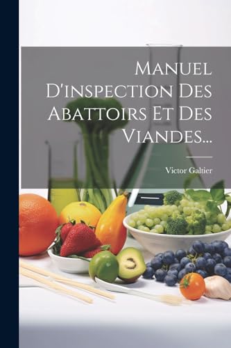 Stock image for Manuel D'inspection Des Abattoirs Et Des Viandes. for sale by PBShop.store US