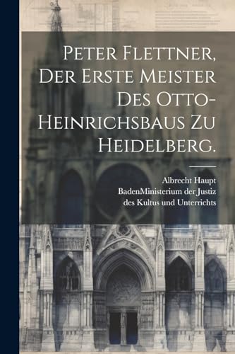 9781022295575: Peter Flettner, der erste Meister des Otto-Heinrichsbaus zu Heidelberg. (German Edition)
