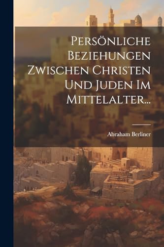 Beispielbild fr Pers?nliche Beziehungen Zwischen Christen und Juden im Mittelalter. zum Verkauf von PBShop.store US