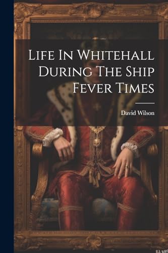 Beispielbild fr Life In Whitehall During The Ship Fever Times zum Verkauf von PBShop.store US