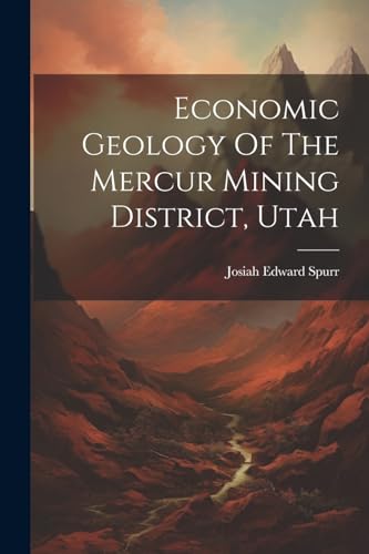 Imagen de archivo de Economic Geology Of The Mercur Mining District, Utah a la venta por PBShop.store US