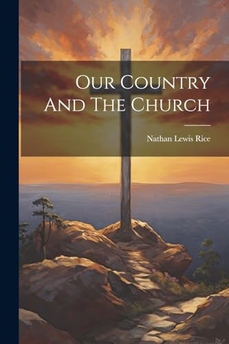 Stock image for Our Country And The Church for sale by PBShop.store US
