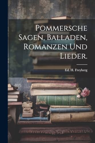 Stock image for Pommersche Sagen, Balladen, Romanzen und Lieder. for sale by PBShop.store US