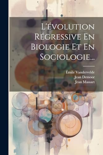 Stock image for L'?volution R?gressive En Biologie Et En Sociologie. for sale by PBShop.store US