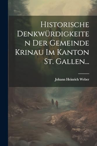 Stock image for Historische Denkw?rdigkeiten Der Gemeinde Krinau Im Kanton St. Gallen. for sale by PBShop.store US