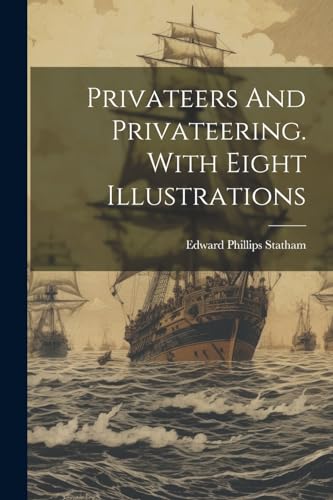 Stock image for Privateers And Privateering. With Eight Illustrations for sale by PBShop.store US