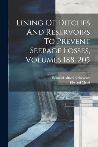 Imagen de archivo de Lining Of Ditches And Reservoirs To Prevent Seepage Losses, Volumes 188-205 a la venta por PBShop.store US