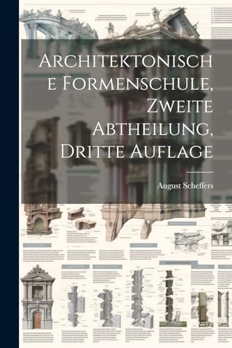 Imagen de archivo de Architektonische Formenschule, Zweite Abtheilung, Dritte Auflage a la venta por PBShop.store US