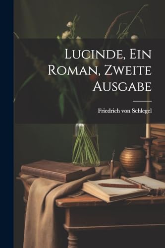 Beispielbild fr Lucinde, ein Roman, Zweite Ausgabe zum Verkauf von PBShop.store US