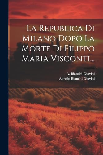 Imagen de archivo de La Republica Di Milano Dopo La Morte Di Filippo Maria Visconti. a la venta por PBShop.store US