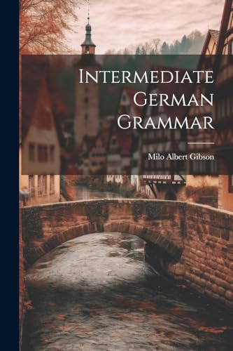 Stock image for Intermediate German Grammar for sale by GreatBookPrices