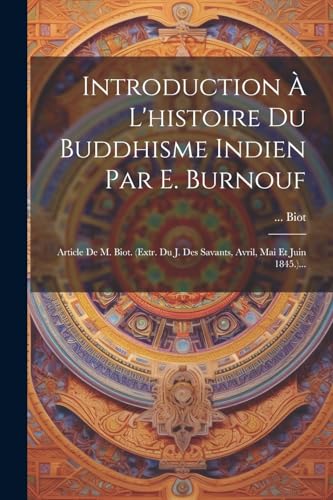 Stock image for Introduction ? L'histoire Du Buddhisme Indien Par E. Burnouf for sale by PBShop.store UK