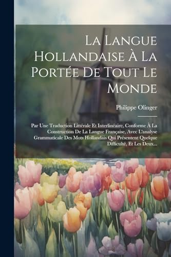 Stock image for La Langue Hollandaise ? La Port?e De Tout Le Monde for sale by PBShop.store US