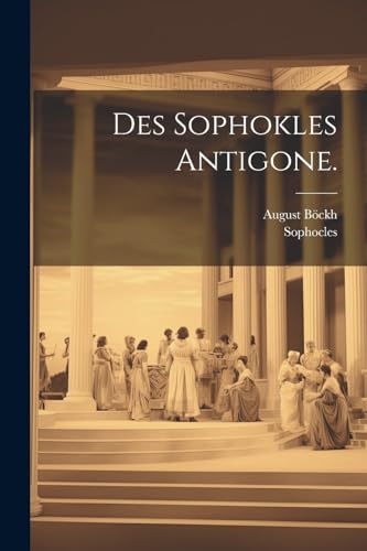 Stock image for Des Sophokles Antigone. for sale by PBShop.store US