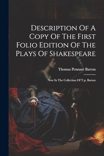 Stock image for Description Of A Copy Of The First Folio Edition Of The Plays Of Shakespeare for sale by PBShop.store US