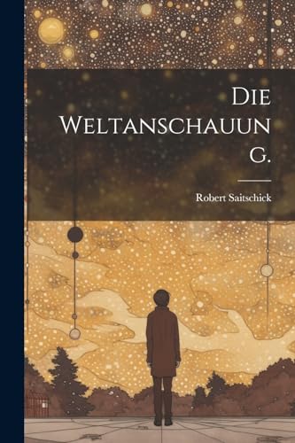9781022317987: Die Weltanschauung. (German Edition)