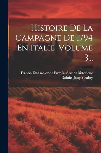 Beispielbild fr Histoire De La Campagne De 1794 En Italie, Volume 3. zum Verkauf von PBShop.store US