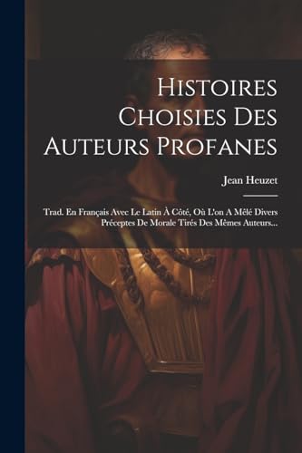 Stock image for Histoires Choisies Des Auteurs Profanes for sale by PBShop.store US