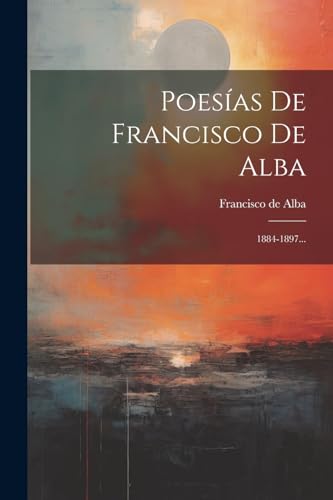 Imagen de archivo de Poes?as De Francisco De Alba a la venta por PBShop.store US