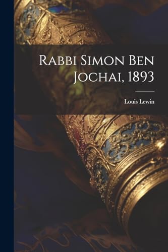 Stock image for Rabbi Simon ben Jochai, 1893 for sale by PBShop.store US