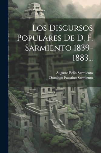 Imagen de archivo de LOS DISCURSOS POPULARES DE D. F. SARMIENTO 1839-1883. a la venta por KALAMO LIBROS, S.L.