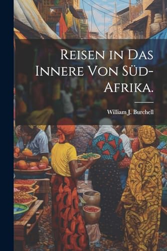 Stock image for Reisen in das innere von S?d-Afrika. for sale by PBShop.store US