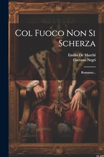 Stock image for Col Fuoco Non Si Scherza for sale by PBShop.store US