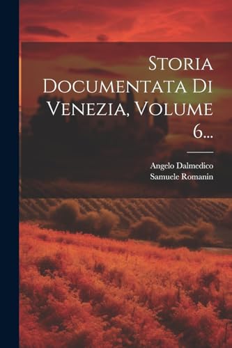 Beispielbild fr Storia Documentata Di Venezia, Volume 6. zum Verkauf von PBShop.store US