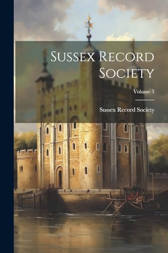 Beispielbild fr Sussex Record Society; Volume 3 zum Verkauf von PBShop.store US