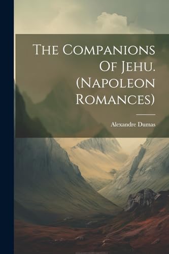 Imagen de archivo de The Companions Of Jehu. (napoleon Romances) a la venta por GreatBookPrices