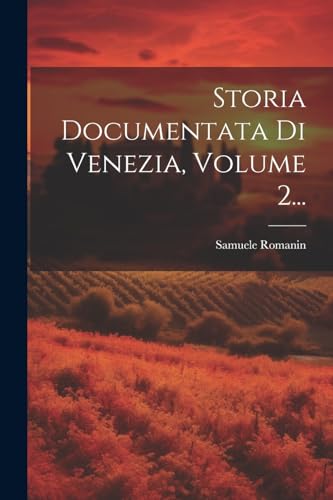 Beispielbild fr Storia Documentata Di Venezia, Volume 2. zum Verkauf von PBShop.store US