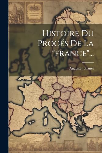 Imagen de archivo de Histoire Du Proc?s De La "france". a la venta por PBShop.store US