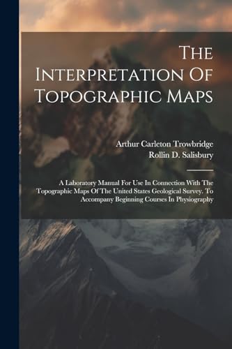 Beispielbild fr The Interpretation Of Topographic Maps zum Verkauf von PBShop.store US