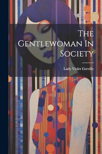 Imagen de archivo de The Gentlewoman In Society a la venta por PBShop.store US