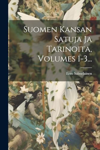 Beispielbild fr Suomen Kansan Satuja Ja Tarinoita, Volumes 1-3. zum Verkauf von GreatBookPrices